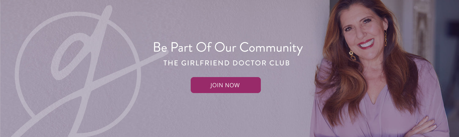 Be part of our community, The Girlfriend Doctor Club. Join Now